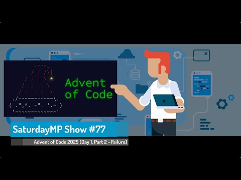 SaturdayMP Show 77: Advent of Code 2025 (Day 1 - Part 2: Failure)