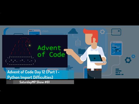 SaturdayMP Show 61: Advent of Code 2024 Day 12 (Part 1 - Python Import Difficulties)
