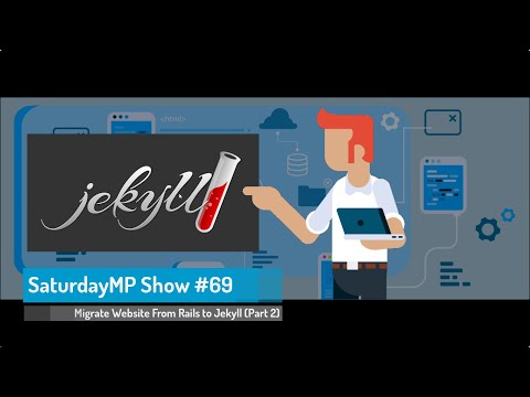 SaturdayMP Show 69: Migrate From Rails to Jekyll (Part 2 of 7)