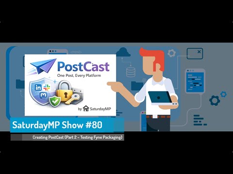 SaturdayMP Show 80: Creating PostCast (Part 2 – Testing Fyne Packaging)