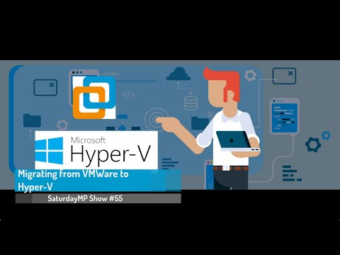 SaturdayMP Show 55: Migrating from VMWare to Hyper-V