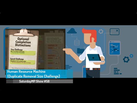 SaturdayMP Show 58: Human Resource Machine (Duplicate Machine Size Challenge)
