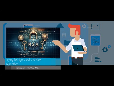 SaturdayMP Show 46: Trying to Figure out the RSA Algorithm