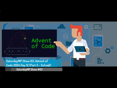 SaturdayMP Show 63: Advent of Code 2024 Day 12 (Part 3 - Solved!)